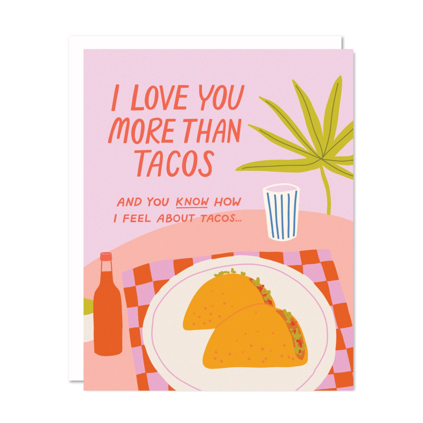 Love You More Than Tacos Anniversary Card