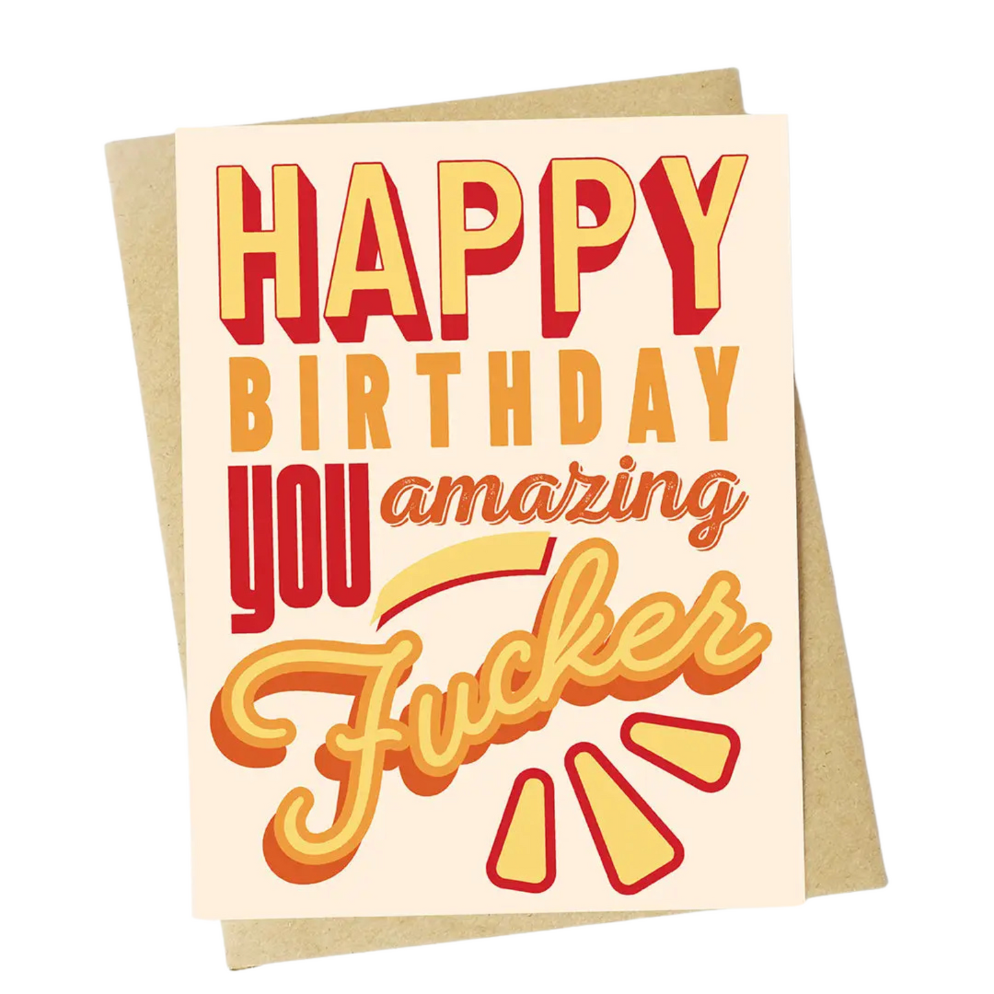 Happy Birthday You Amazing F**ker Greeting Card
