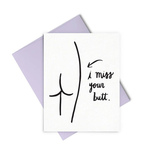 "I Miss Your Butt" Greeting Card