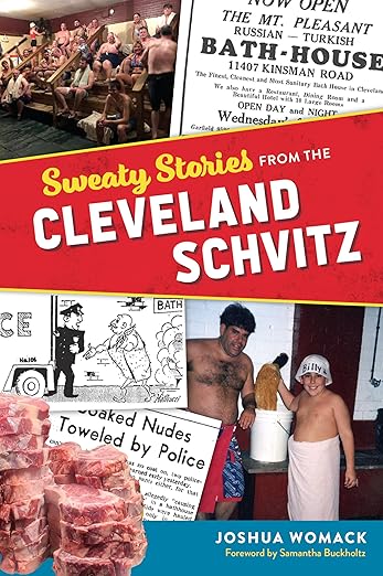 Sweaty Stories from the Cleveland Schvitz by Joshua Womack
