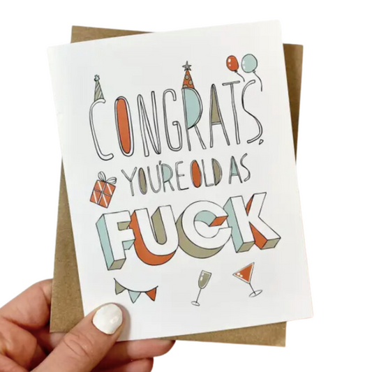 "Congrats You're Old" Explicit Greeting Card