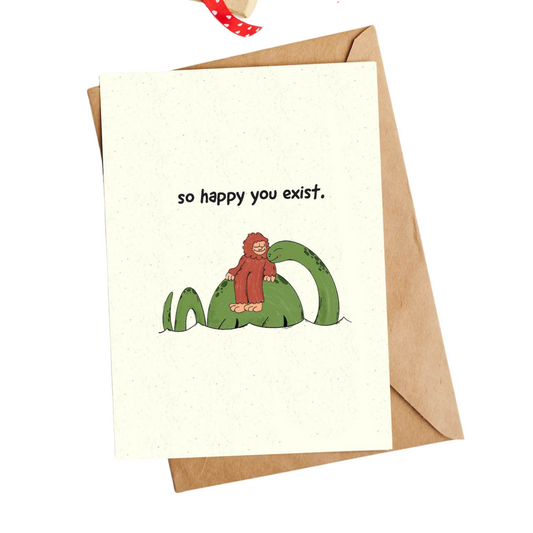 So Happy You Exist Greeting Card