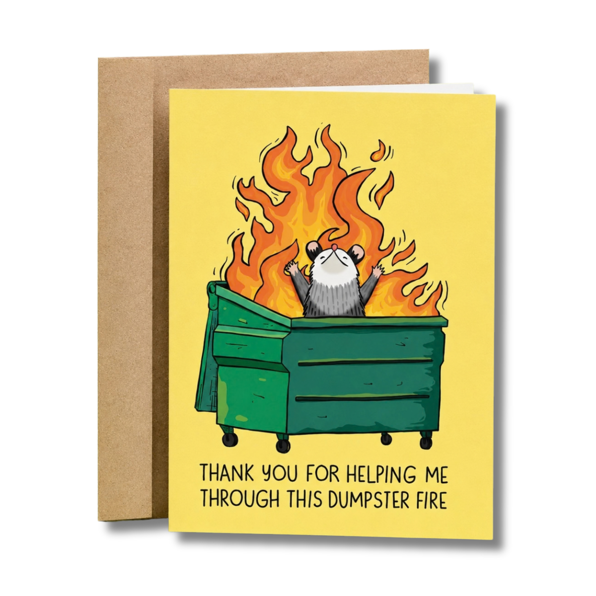 Thank You for Helping Me Through This Dumpster Fire Greeting Card
