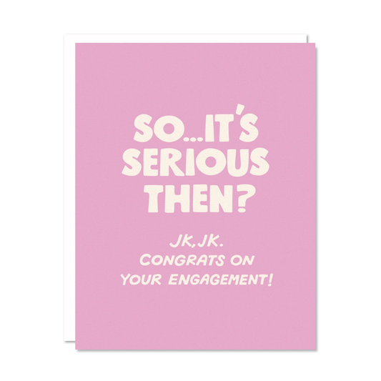 "So, It's Serious Then?" Engagement Greeting Card
