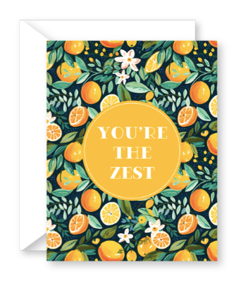 You're the Zest Greeting Card