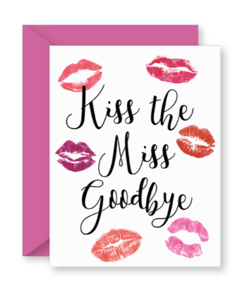 Kiss the Miss Goodbye Greeting Card