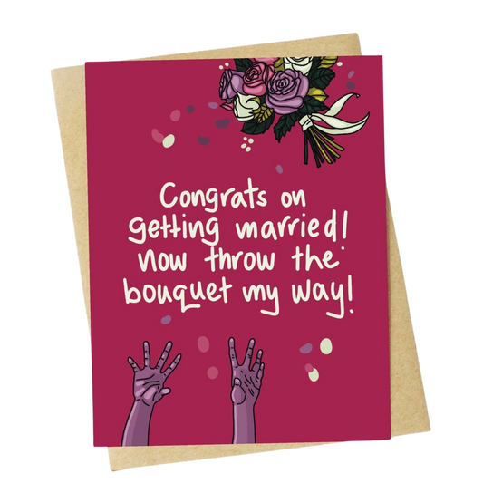 "Congrats... Now Throw the Bouquet My Way!" Wedding Card