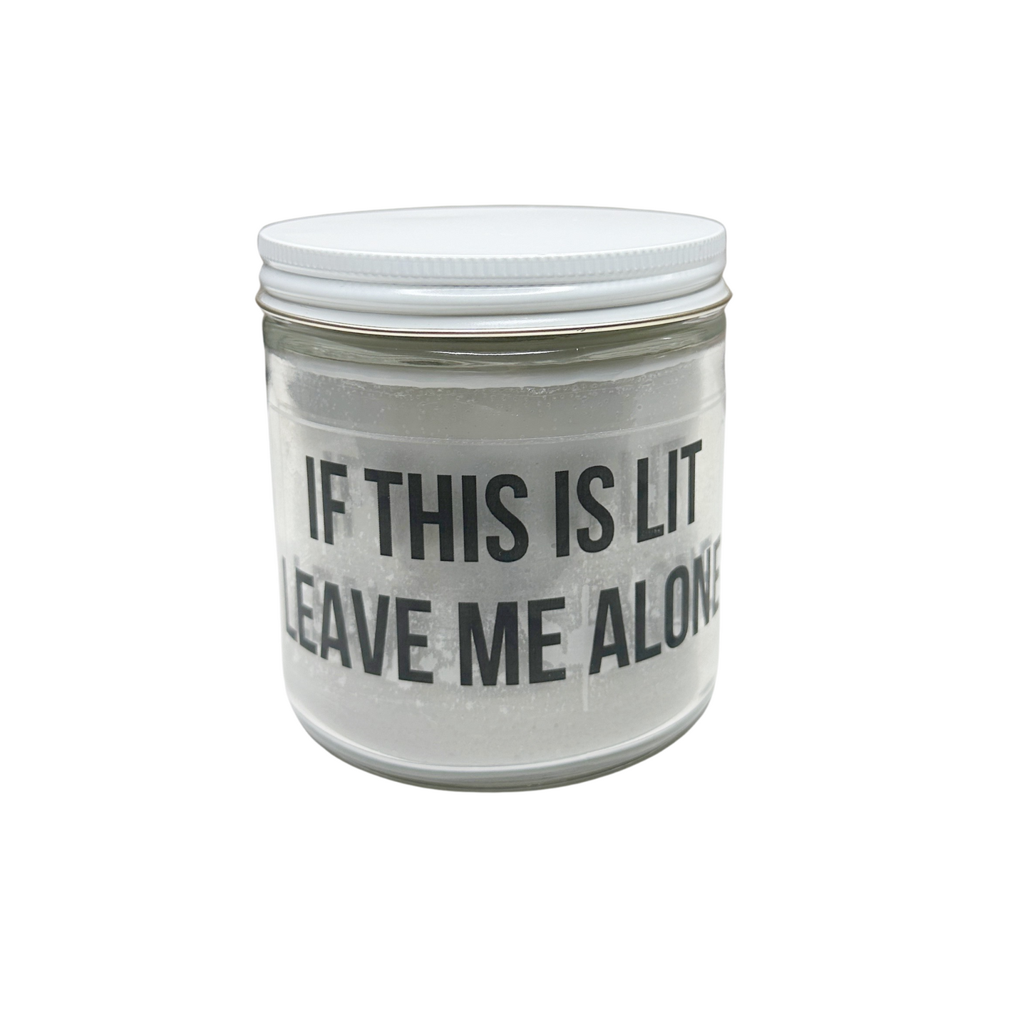 If This is Lit Leave Me Alone - Recycled Candle