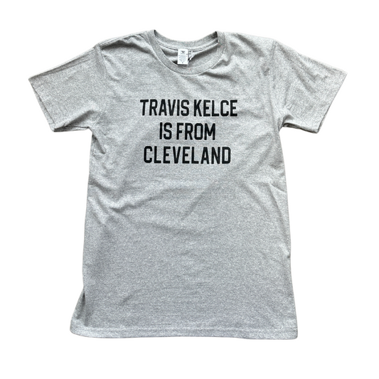 Travis Kelce is from Cleveland Tee