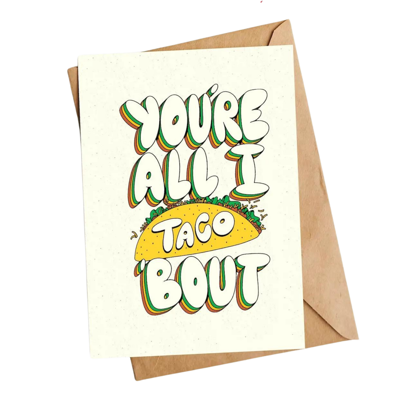 "You're All I Taco Bout" Pun Card