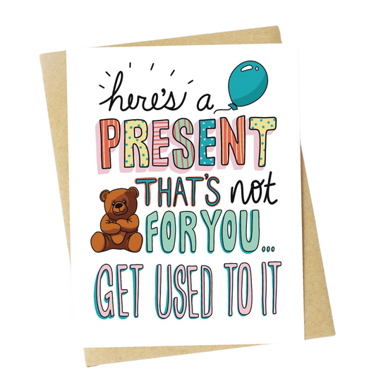 "Here's A Present That's Not For You" Baby Shower Card