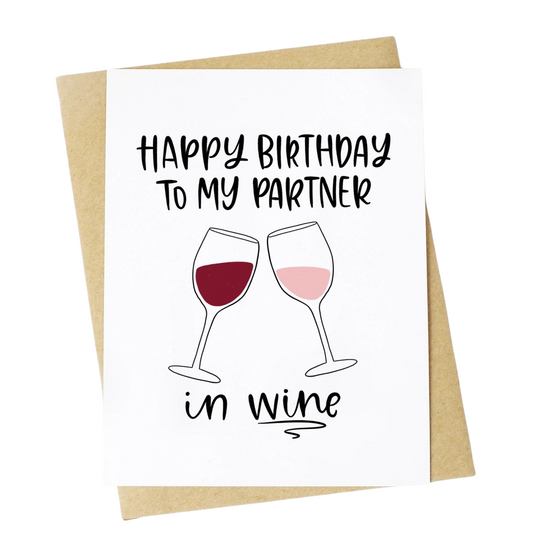 "Happy Birthday To My Partner in Wine" Birthday Card