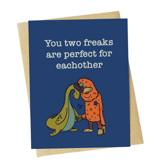 "You Two Freaks Are Perfect" Funny Wedding Card