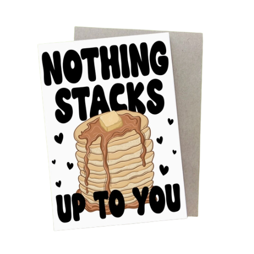 "Nothing Stacks Up to You" Greeting Card