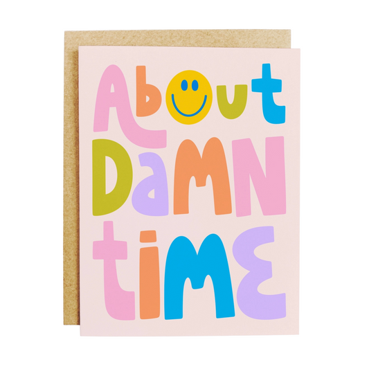 "About Damn Time" Greeting Card