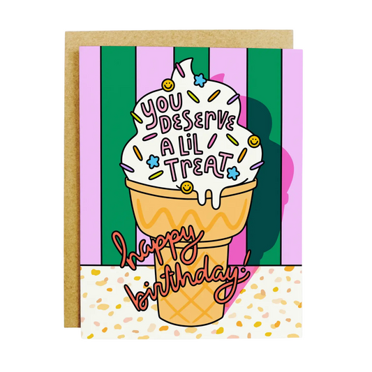 "You Deserve A Lil Treat" Ice Cream Cone Birthday Greeting Card