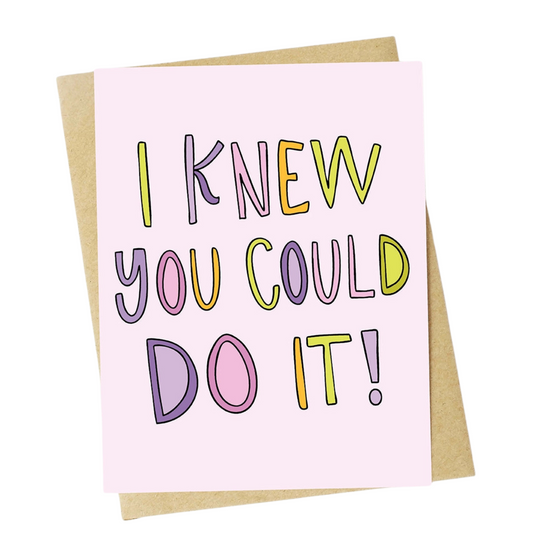 "I Knew You Could Do It!" Congratulations Text Card