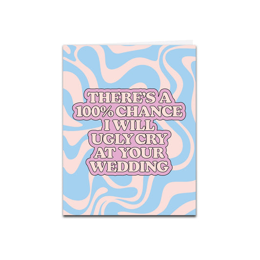 Ugly Cry Wedding Card